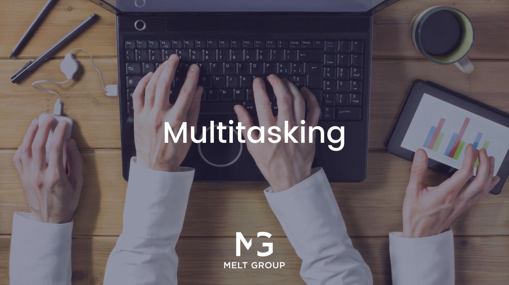 Multitasking: todo lo que debes saber - Melt Group Multitasking: todo lo que debes saber - Melt Group