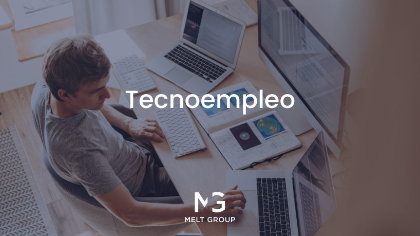 Tecnoempleo: El auge de las oportunidades laborales en el sector tecnológico - Melt Group Tecnoempleo: El auge de las oportunidades laborales en el sector tecnológico - Melt Group