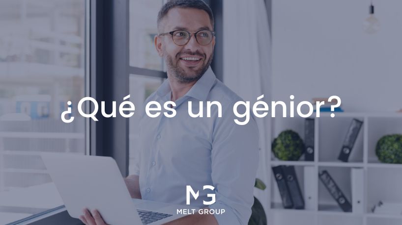 Génior: ¿quiénes son y qué los caracteriza? - Melt Group Génior: ¿quiénes son y qué los caracteriza? - Melt Group